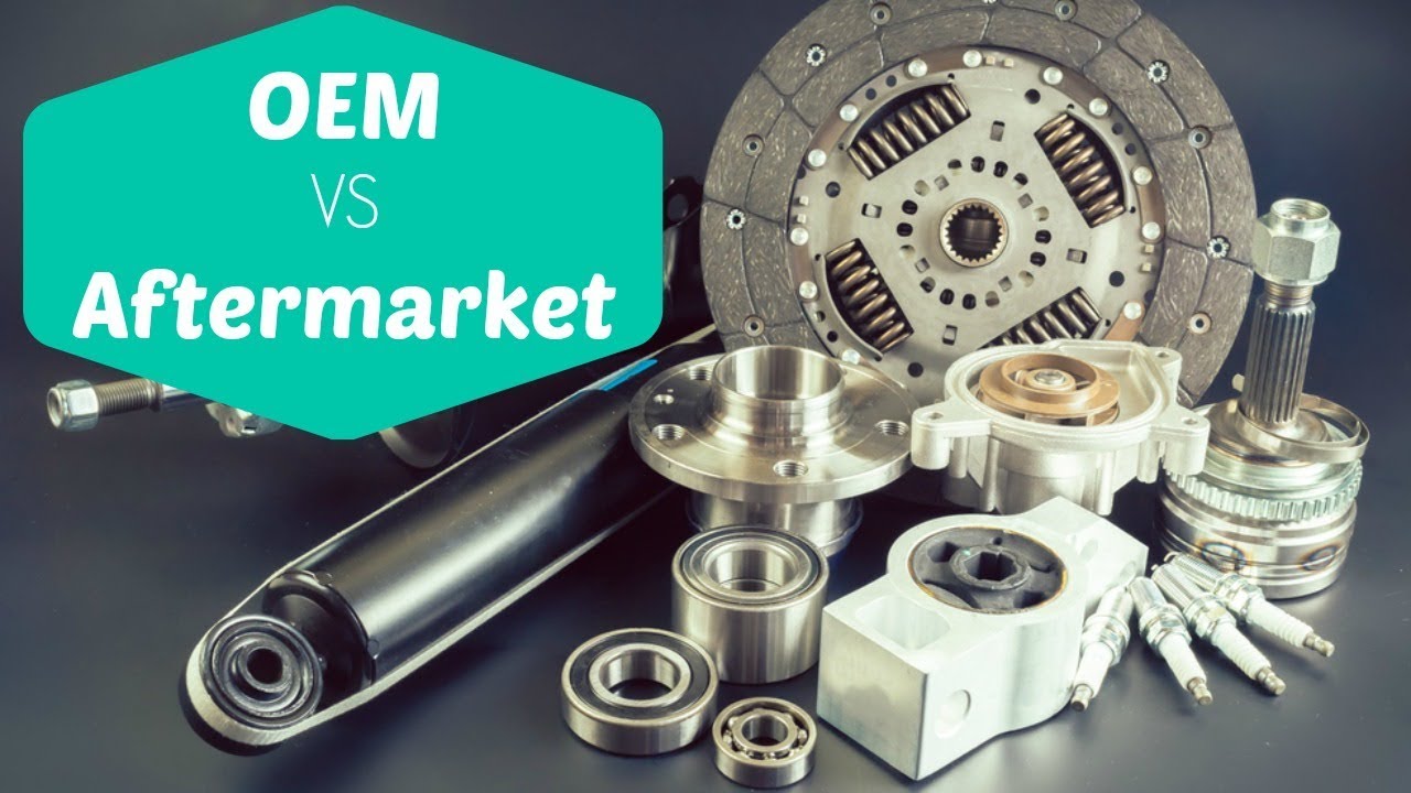 OEM VS AFTERMARKET PARTS
